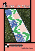 Flowers for Mom by Orphan Quilts - Table Runner Pattern – 16" x 50" for Villa Rosa Designs