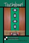 18. Touchdown! Quilt Pattern (18" x 60") by Tricia Lynn Maloney from Villa Rosa Designs