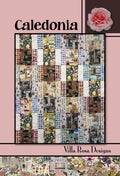 Caledonia by Pat Fryer - Quilt Pattern – 46"x56" from Villa Rosa Designs