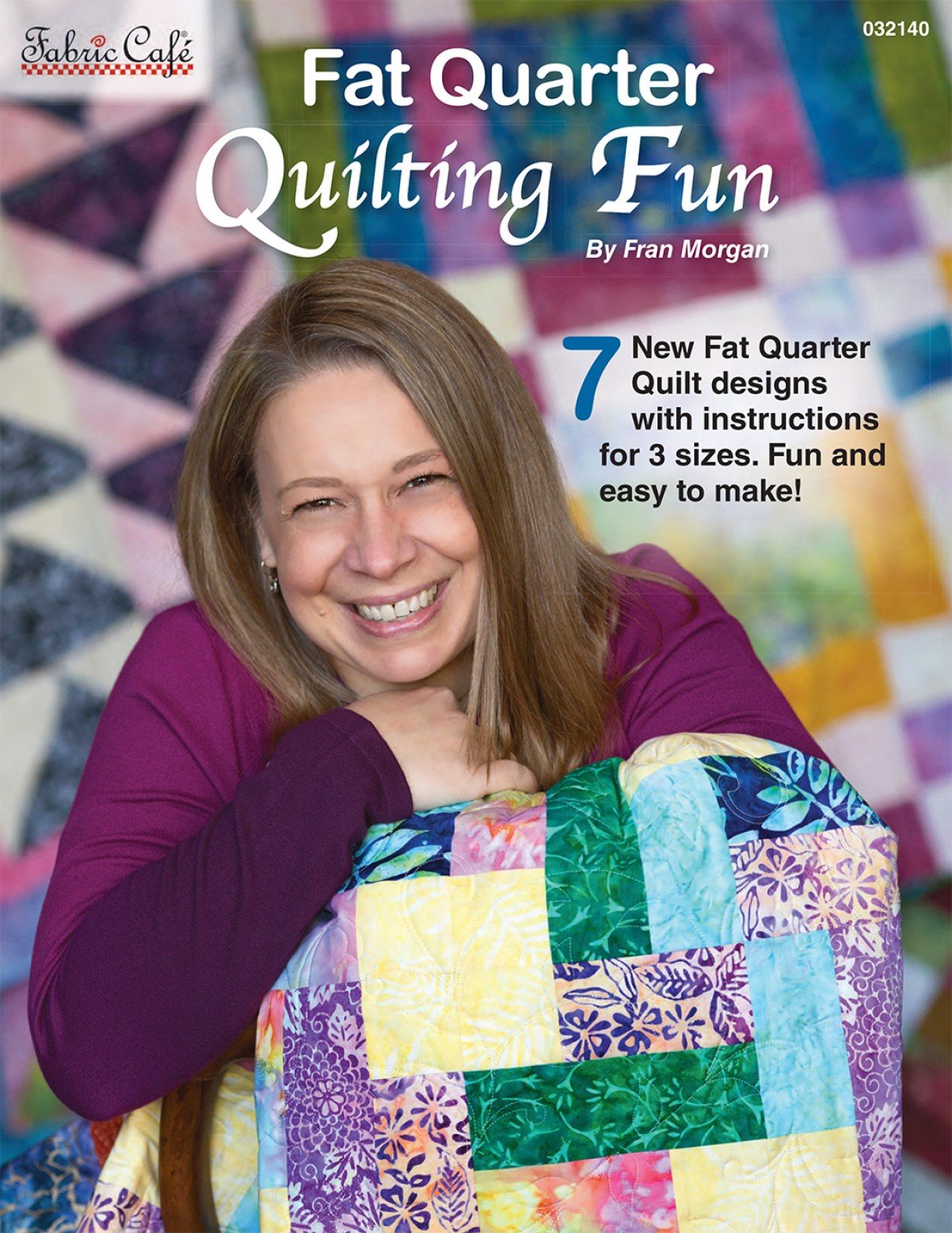 Fat Quarter Quilting Fun Book – Easy Fat Quarter Quilt Patterns by Fabric Cafe